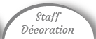 Staff Décoration